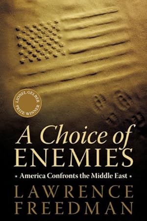 Seller image for Choice of Enemies : America Confronts the Middle East for sale by GreatBookPrices