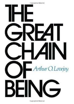 Seller image for The Great Chain of Being: A Study of the History of an Idea: 1 (The William James Lectures) for sale by WeBuyBooks
