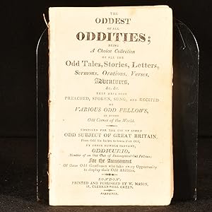 The Oddest of All Oddities; Being a Choice Collection of All the Odd Tales, Stories, Letters, Ser...