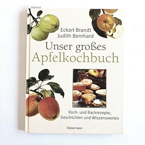 Bild des Verkufers fr Unser groes Apfelkochbuch : Koch- und Backrezepte, Geschichten und Wissenswertes zum Verkauf von Gebrauchtbcherlogistik  H.J. Lauterbach