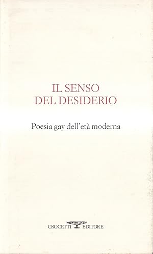 Il senso del desiderio. Poesia gay dell'età moderna