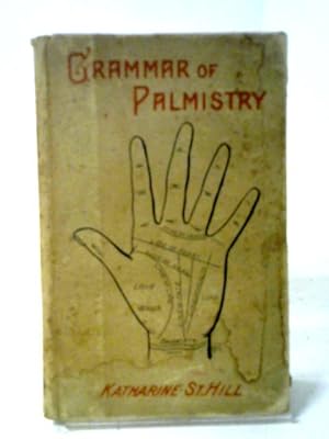 Imagen del vendedor de The Grammar of Palmistry a la venta por World of Rare Books