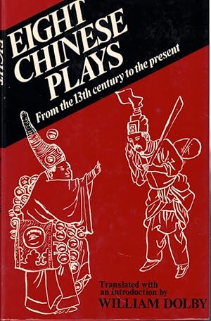 Eight Chinese Plays from the Thirteenth Century to the Present