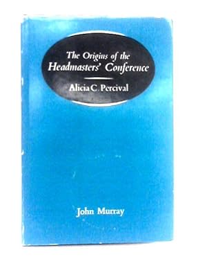 Imagen del vendedor de The Origin of the Headmasters' Conference a la venta por World of Rare Books