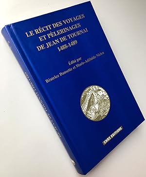 Le récit des voyages et pèlerinages de Jean de Tournai - 1488-1489