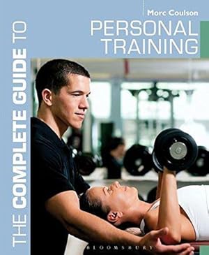 Immagine del venditore per The Complete Guide to Personal Training (Complete Guides) venduto da WeBuyBooks