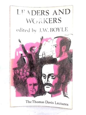 Bild des Verkufers fr Leaders and Workers (The Thomas Davis Lecture Series) zum Verkauf von World of Rare Books