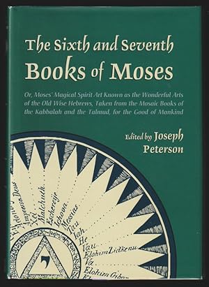 Imagen del vendedor de The Sixth and Seventh Books of Moses : or Moses' Magical Spirit-Art Known as the Wonderful Arts of the Old Wise Hebrews, Taken from the Mosaic Books of the Kabbalah and the Talmud, for the Good of Mankind. Translated from the German, Word for Word, according to Old Writings. a la venta por Gates Past Books Inc.