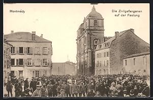 Carte postale Montmédy, Die Zivilgefangenen auf der Festung