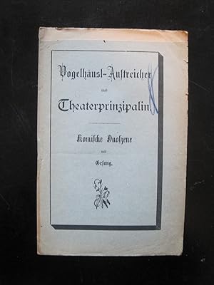 Vogelhäusl-Anstreicher und Theaterprinzipalin. Komische Duoszene mit Gesang