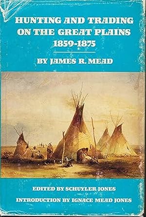 Immagine del venditore per Hunting and Trading on the Great Plains, 1859-1875 (American Exploration Travel Series) venduto da Friends of Johnson County Library