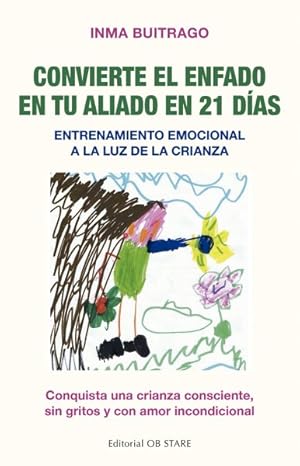 Imagen del vendedor de Convierte el enfado en tu aliado en 21 das/ Turn Anger Into Your Ally In 21 Days -Language: spanish a la venta por GreatBookPrices