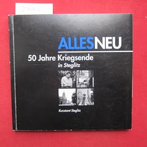 Bild des Verkufers fr Alles neu : 50 Jahre Kriegsende in Steglitz. Kunstamt Steglitz. zum Verkauf von Versandantiquariat buch-im-speicher