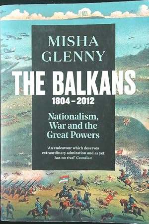 Immagine del venditore per The Balkans 1804-2012: Nationalism, War and the Great Powers venduto da Miliardi di Parole