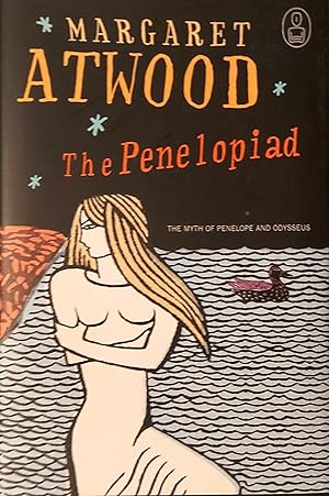 The Penelopiad: The Myth of Penelope and Odysseus (Myths series)