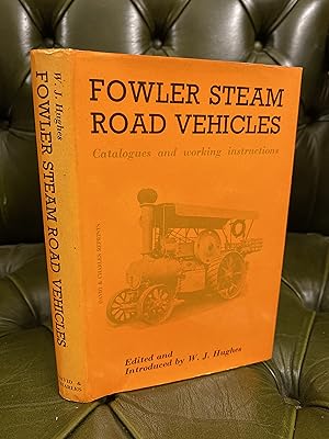 Fowler Steam Road Vehicles: Catalogues and Working Instructions