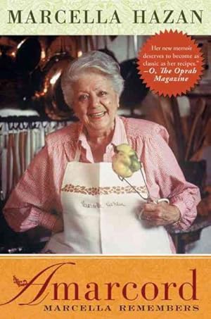 Seller image for Amarcord : Marcella Remembers: the Remarkable Life Story of the Woman Who Started Out Teaching Science in a Small Twon in Italy, But Ended Up Teaching America How to Cook Italian for sale by GreatBookPricesUK
