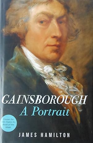 Gainsborough: A Portrait by James Hamilton