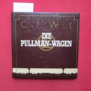 Seller image for Die Geschichte der CIWL - die Pullman-Wagen. [Aus d. Ital. bers. von W. Messerschmidt] for sale by Versandantiquariat buch-im-speicher