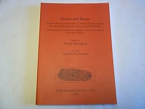 Image du vendeur pour Stones and Bones: Formal disposal of the dead in Atlantic Europe during the Mesolithic-Neolithic interface 6000-3000 BC (1201) (BAR International Series) mis en vente par Carmarthenshire Rare Books