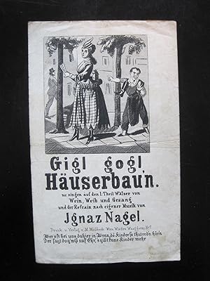 Gigl gogl Häuserbau'n zu singenauf den 1.Teil Walzer von Wein, Weib und Gesang und der Refrain na...