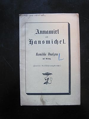 Annamirl und Hansmichel. Komische Duoszene mit Gesang.