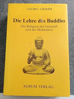 Die Lehre des Buddho. Die Religion der Vernunft und der Meditation