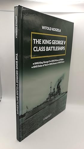 The King George V Class Battleships HMS King Georg V. HMS Prince of Wales. HMS Duke of York. HMS ...