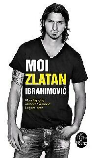 Seller image for Moi Zlatan Ibrahimovic: Mon histoire (Litterature & Documents) for sale by Dmons et Merveilles