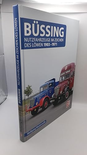 Büssing Nutzfahrzeuge im Zeichen des Löwen 1903-1971