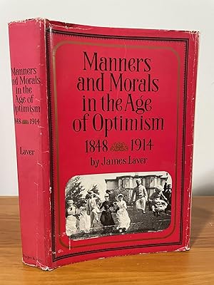 Manners and Morals in the Age of Optimism 1848-1914