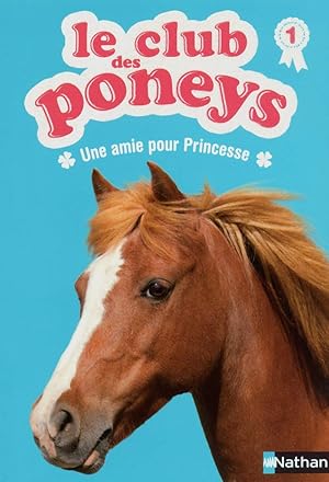 Image du vendeur pour Le club des poneys Tome 1 : Une amie pour Princesse mis en vente par Dmons et Merveilles