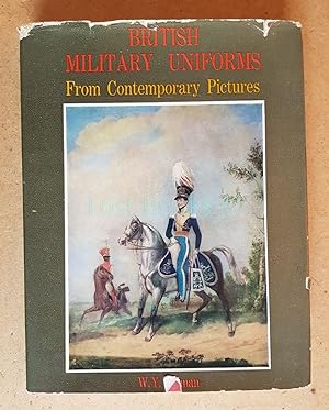 British Military Uniforms from Contemporary Pictures, Henry VII to the Present Day