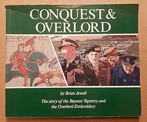 Conquest & Overlord: The Story of the Bayeux Tapestry and the Overlord Embroidery