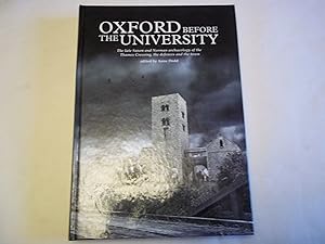 Oxford before the University: The late Saxon and Norman archaeology of the Thames Crossing, the d...