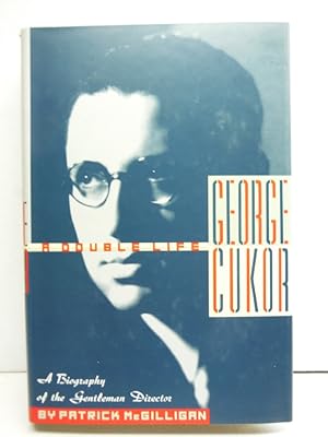 George Cukor: A Double Life : A Biography of the Gentleman Director