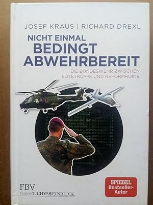 Bild des Verkufers fr Nicht einmal bedingt abwehrbereit - Die Bundeswehr zwischen Elitetruppe und Reformruine zum Verkauf von Versandantiquariat Jena