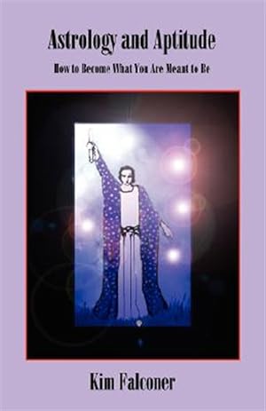 Seller image for Astrology and Aptitude : How to Become What You Were Meant to Be for sale by GreatBookPrices