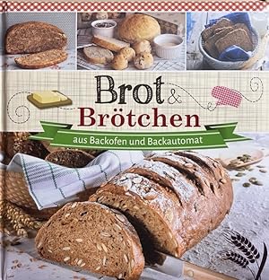 Image du vendeur pour Brot & Brtchen aus Backofen und Backautomat mis en vente par Antiquariat J. Hnteler