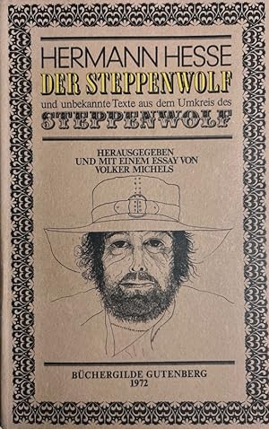 Der Steppenwolf und unbekannte Texte aus dem Umkreis des Steppenwolf. Herausgegeben und mit einem...