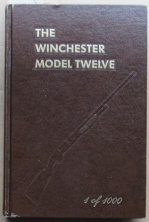 Image du vendeur pour The Winchester Model Twelve mis en vente par John Simmer Gun Books +