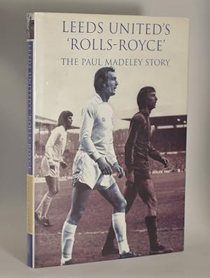 Leeds United's Rolls-Royce The Paul Madeley Story (SIGNED COPY)