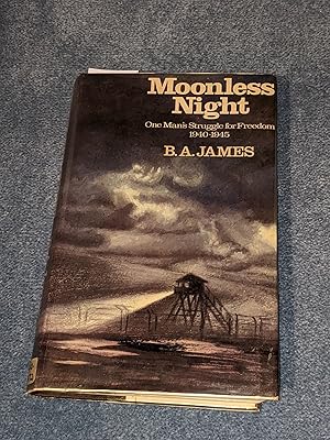 Seller image for Moonless Night: One Man's Struggle for Freedom, 1940-45 for sale by East Kent Academic