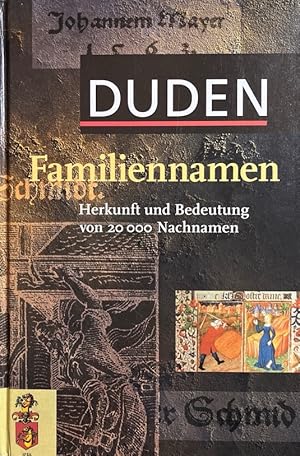 Bild des Verkufers fr Duden, Familiennamen. Herkunft und Bedeutung [von 20000 Nachnamen]. bearb. von Rosa und Volker Kohlheim. zum Verkauf von Antiquariat J. Hnteler