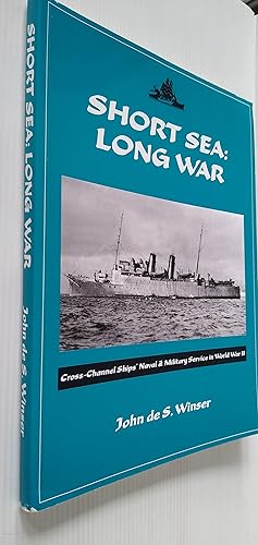 Image du vendeur pour Short Sea : Long War - Cross Channel ships' Naval & Military Service in World War II mis en vente par Your Book Soon