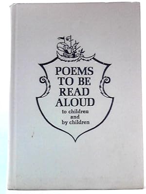 Seller image for Poems to Be Read Aloud to Children and by Children for sale by World of Rare Books