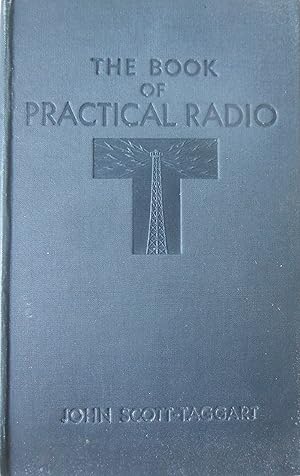 Seller image for The Book of Practical Radio by John Scott-Taggart for sale by Vintagestan Books