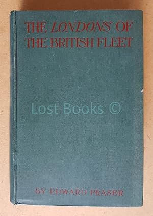 The Londons of the British Fleet; How They Faced the Enemy on the Day of the Battle and What Thei...