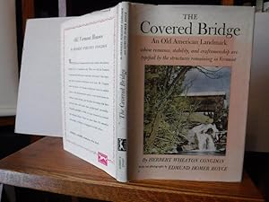 Imagen del vendedor de The Covered Bridge: An Old American Landmark a la venta por Old Scrolls Book Shop