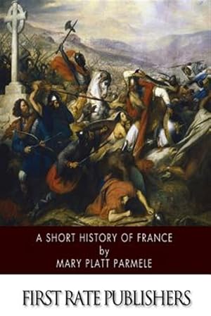 Imagen del vendedor de Short History of France a la venta por GreatBookPrices